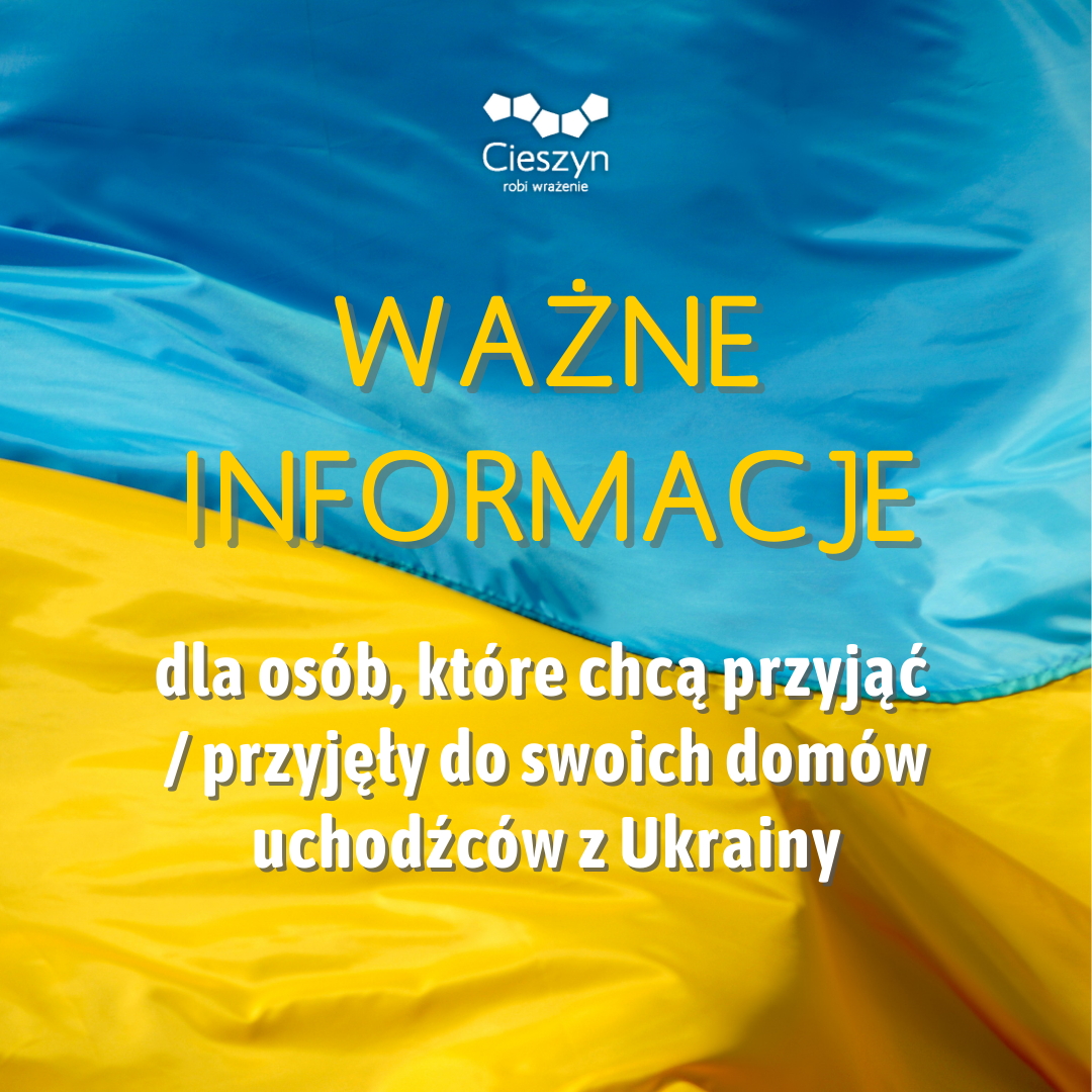 Grafika w barwach narodowych Ukrainy, zawiera komunikat dotyczący ważnych informacji dla osób, które chcą przyjąć lub już przyjęły do swoich domów uchodźców z Ukrainy